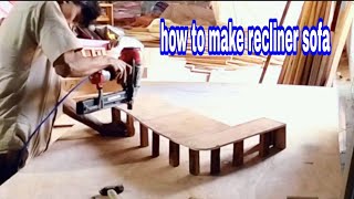 how to make recliner sofa frame structure recliner Wood structure making tutorial