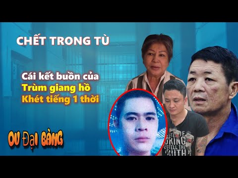 Video Những trùm giang hồ chết khi đang thụ án trong tù - youtube