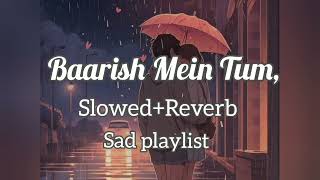 Baarish Mein  // Slowe + Reverb // Neha Kakkar, Rohanpreet Singh, ShowKidd and Harsh Kargeti .