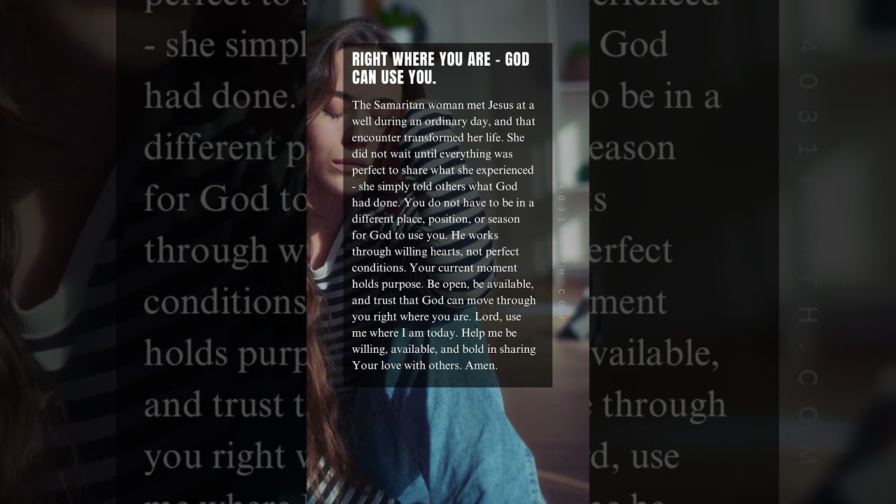 RIGHT WHERE YOU ARE - GOD CAN USE YOU.