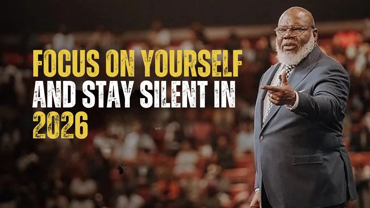 FOCUS ON YOURSELF AND STAY SILENT IN 2026 | BEST MOTIVATIONAL SPEECH | T.D. JAKES MOTIVATION