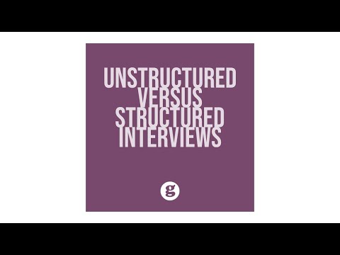 Structured versus Unstructured Interviews