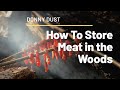 HOW TO STORE MEAT in the Woods