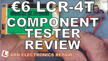 $8 Component Tester LCR 4T Review.  Learn Electronics Repair #064