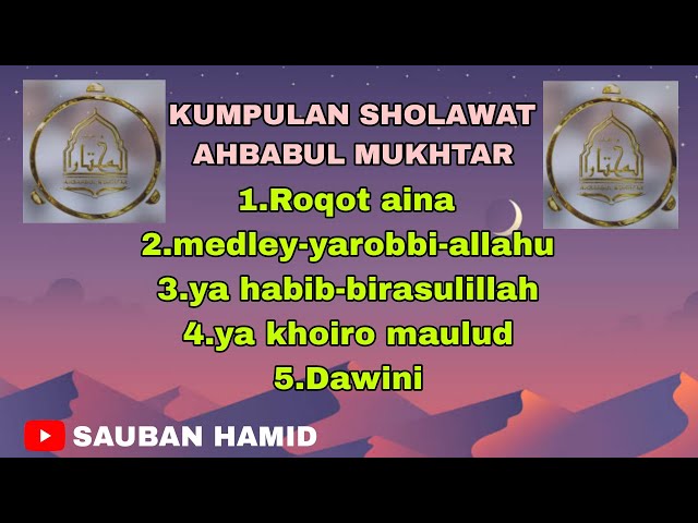 Kumpulan sholawat ahbabul mukhtar yang bikin iman meningkat class=