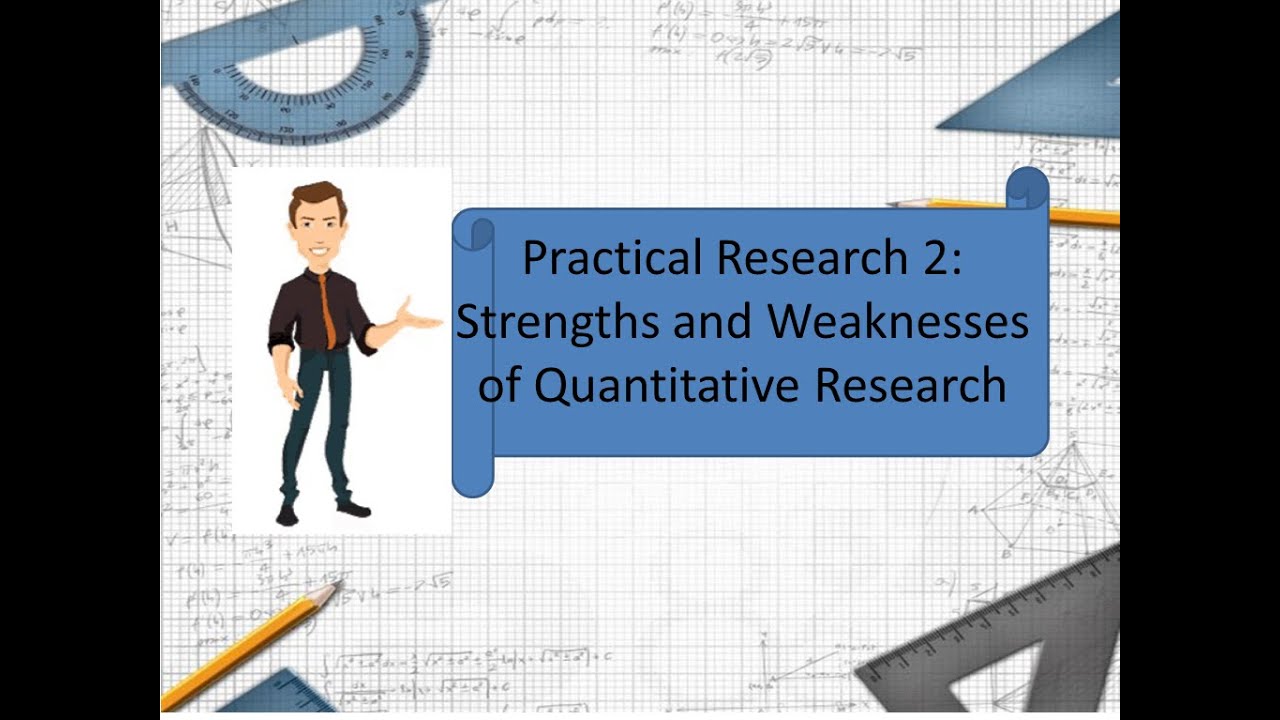 quantitative research strengths and weaknesses brainly