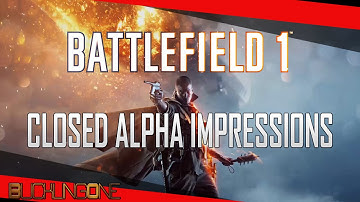 Battlefield 1 Closed Alpha | Impressions