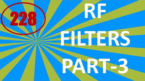 MIC&RFSD | Lecture-228 | RF Filters Part-3