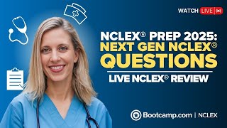NCLEX® PREP 2025: NEXT GEN NCLEX® QUESTIONS | LIVE NCLEX® REVIEW | NCLEX Bootcamp