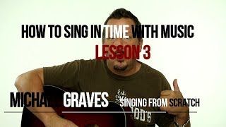 How To Sing In Time With Music - Lesson 3 - Timing