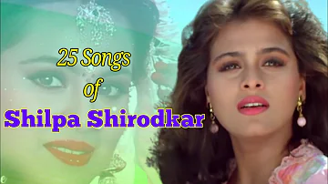 25 Songs of Shilpa shirodkar/शिल्पा शिरोडकर के 25 हिट गाने