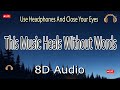 This Music Heals Without Words | 8D Music