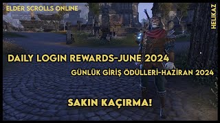 ELDER SCROLLS ONLİNE GÜNLÜK ÖDÜLLER HAZİRAN 2024 | SAKIN KAÇIRMA