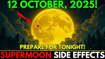🚨This MUST Reach You BEFORE Tomorrow!🌕October 12: Post–Supermoon: 7 Symptoms You Might Feel TODAY!