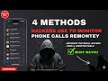 Top 4 Methods Hackers Use To Monitor Phone Calls Remotely Without Physical Access (Must Watch)