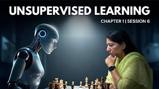 Session 6 : Unsupervised Learning Explained |  Series - AI decoded