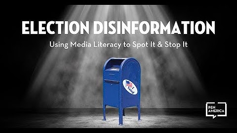 Election Disinformation: Using Media Literacy to Spot It and Stop It