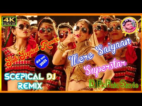 Mere Saiyaan Superstar Full Song  Dj Scepical 2021 Ek Paheli LeelaDj Pk Raja Stayle Remixare