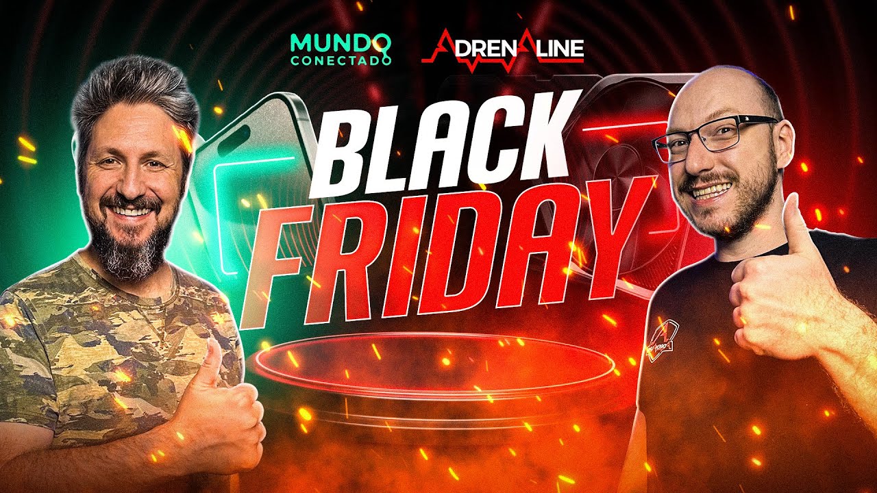 Black Friday Mundo Conectado 2023: buscamos as melhores ofertas AO VIVO