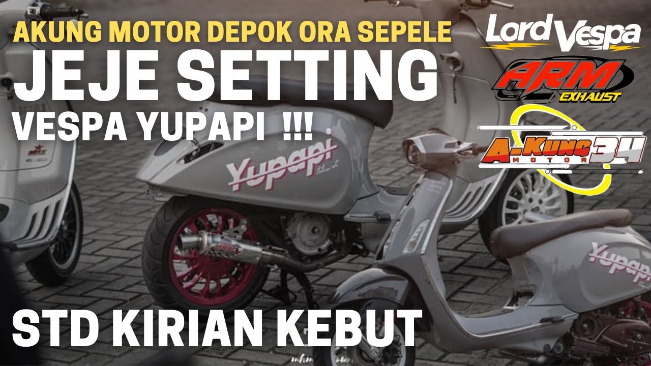 JEJE SETTING VESPA YUPAPI AKUNG MOTOR
