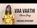 Vaa vaathi  vaathi movie  dhanush samyuktha  gv prakash kumar  cover song  anoushka appassamy