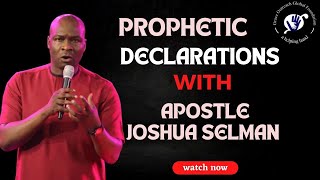 PROPHETIC DECLARATIONS FOR PRAYER REQUESTS - APOSTLE JOSHUA SELMAN (Please Key Into It)