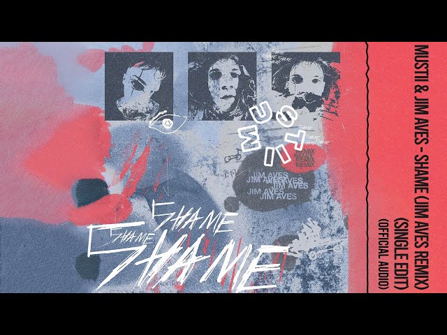 Mustii & Jim Aves - Shame (Jim Aves Remix) (Official Audio)