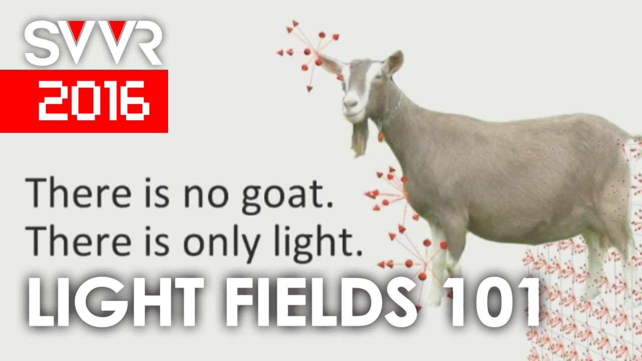 Light Fields 101 | SVVR 2016