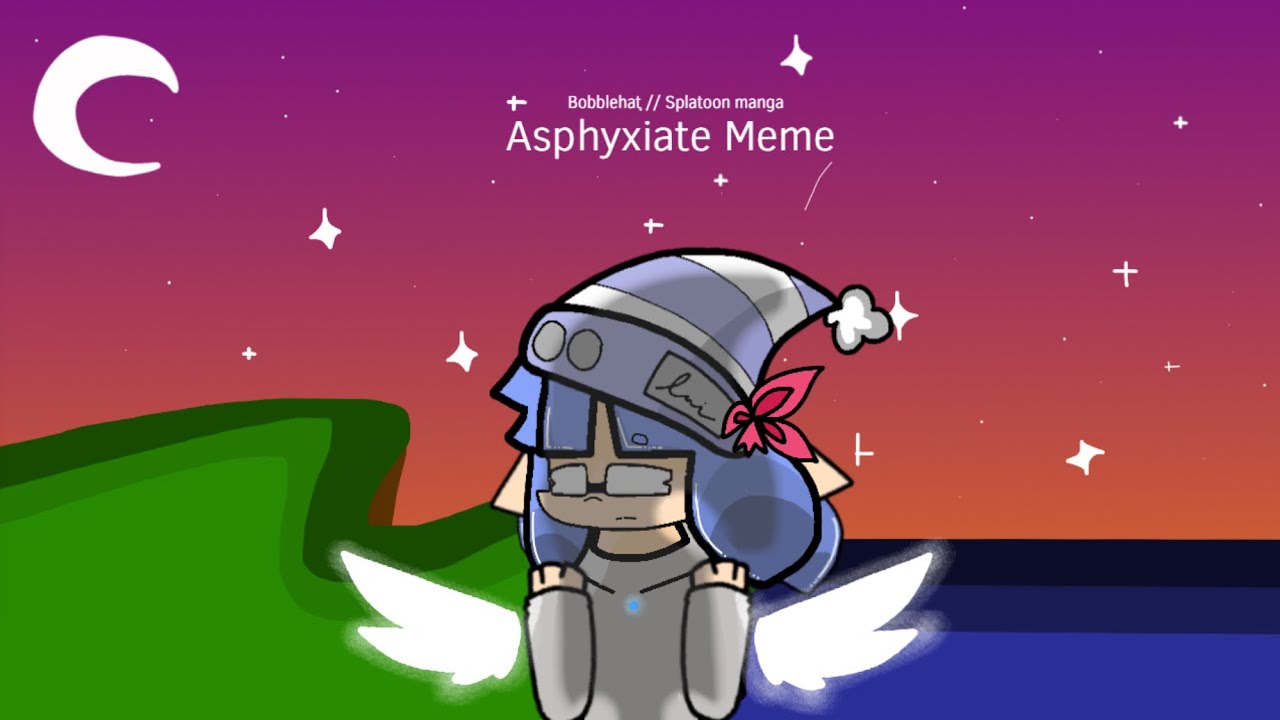 «Asphyxiate animation meme» Bobblehat Splatoon manga - Original: https://youtu.be/VPvuxopF43c
                https://youtu.be/V2f5iu1aXG4

“I poured all the effort of mine in here! Haha
Enjoy!“