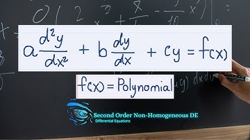 Second Order Linear Non-Homogeneous Differential Equations 2.1: A Given Polynomial Function