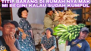 TITIP BARANG DI RUMAH NYA MAK MI BEGINI JADINYA KALAU SUDAH KUMPUL