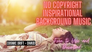 Mood: CALM & RELAXING (Cosmic Drift) - DivKid - Free NO Copyright Background Music