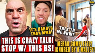 Joe Rogan REFUTES Conor's 'CRAZY' claim that Acting is harder than MMA! Merab RUNS INTO O'Malley!
