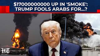 $17000000000 Up In 'Smoke': Trump Fools Arabs, Diverts Their Money To Cash-Strapped Ally In Iran War