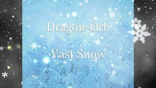 Dragon-Orb - Vast Snow (Dungeon Synth, Winter Synth, Fantasy)