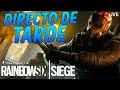 DIRECTO DE TARDE - RAINBOW SIX SIEGE!