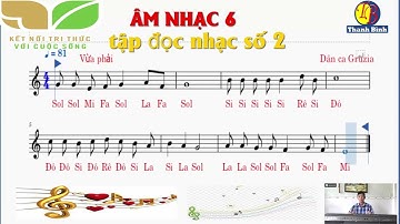 BÀI ĐỌC NHẠC SỐ 2 LỚP 6 Kết nối tri thức với cuộc sống | TĐN số 2 lớp 6( Ghi tên nốt nhạc )#music
