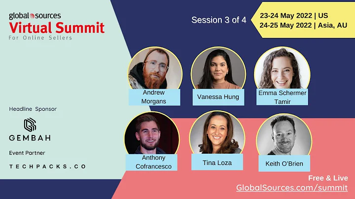 Session 3 of 4 - Global Sources Virtual Summit for Online Sellers May 2022