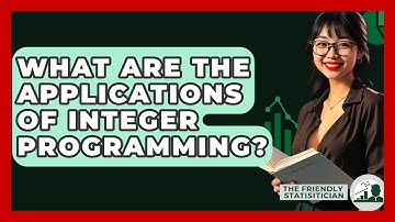 What Are The Applications Of Integer Programming? - The Friendly Statistician