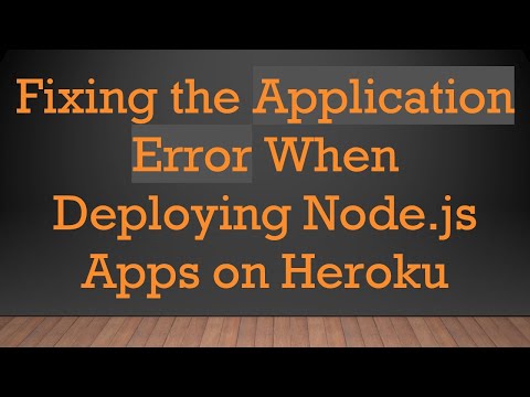 Fixing the Application Error When Deploying Node.js Apps on Heroku