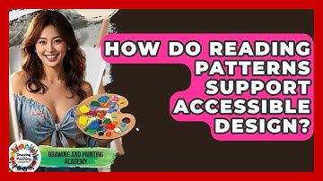 How Do Reading Patterns Support Accessible Design? - Drawing and Painting Academy