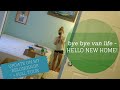 Bye Bye Van Life, Hello New Home! :)