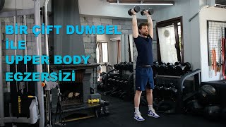 BİR ÇİFT DUMBEL İLE UPPER BODY EGZERSİZİ