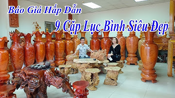 Báo Giá Siêu Hấp Dẫn 9 Cặp Lục Bình Đẹp Cao Từ 1m2 Đến 2m - ĐỒ GỖ VĂN SÁU