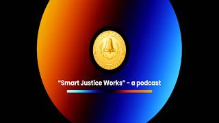 Smart Justice Works - July 2026