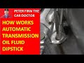 How works Automatic Transmission oil fluid Dipstick