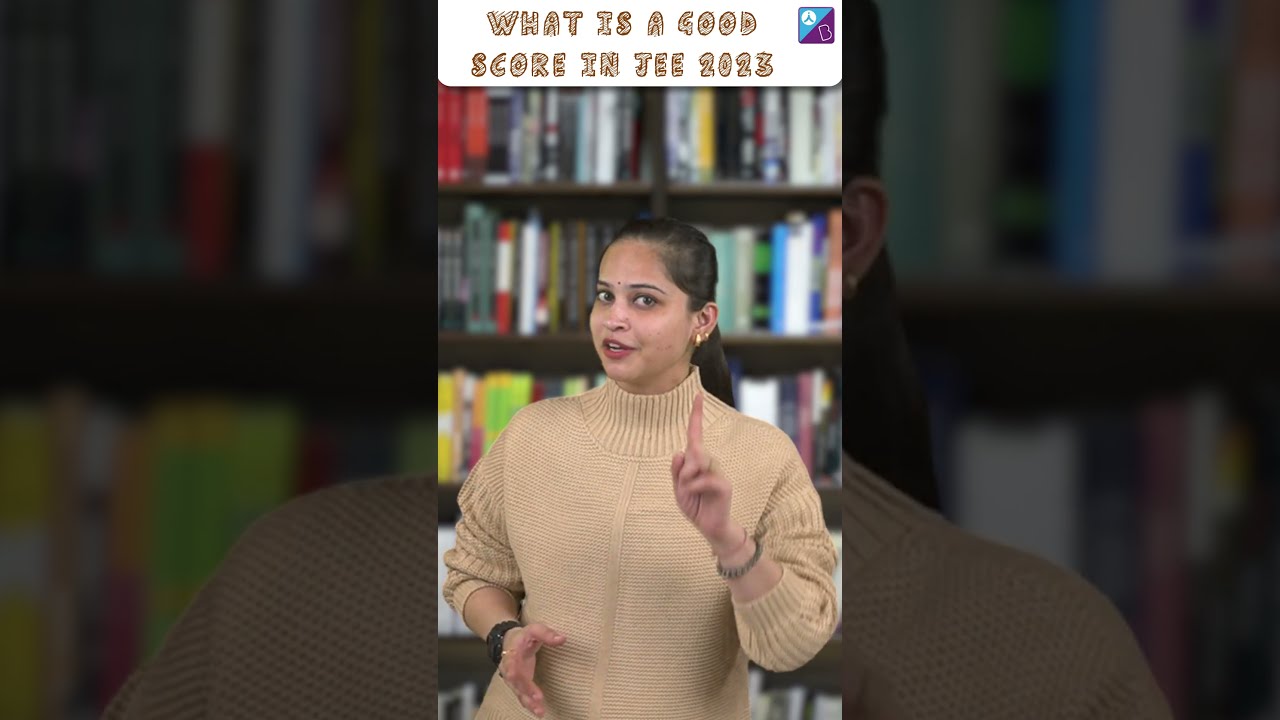 What Is A Good Score In JEE Mains 2023 How To Score More Marks In JEE What Is A Good Score In JEE Mains 2023 How To Score More Marks In JEE