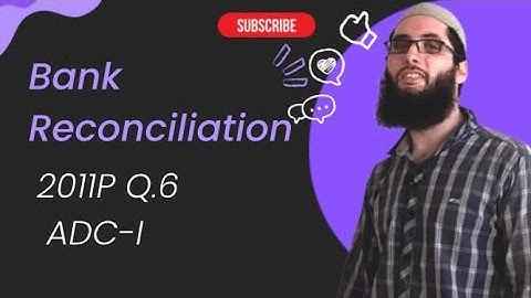 Bank Reconciliation| 2011P Q.6| ADC-I| Accounting with Sir Umair