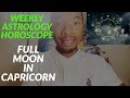 FULL MOON IN CAPRICORN ♑︎ JULY 13TH 2022  | Weekly Astrology Horoscope July 10th-16th 2022
