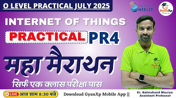 O LEVEL Internet of Things (IoT) PR4 PRACTICAL मैराथन जुलाई 2025 | Exam से पहले फुल Practice Session